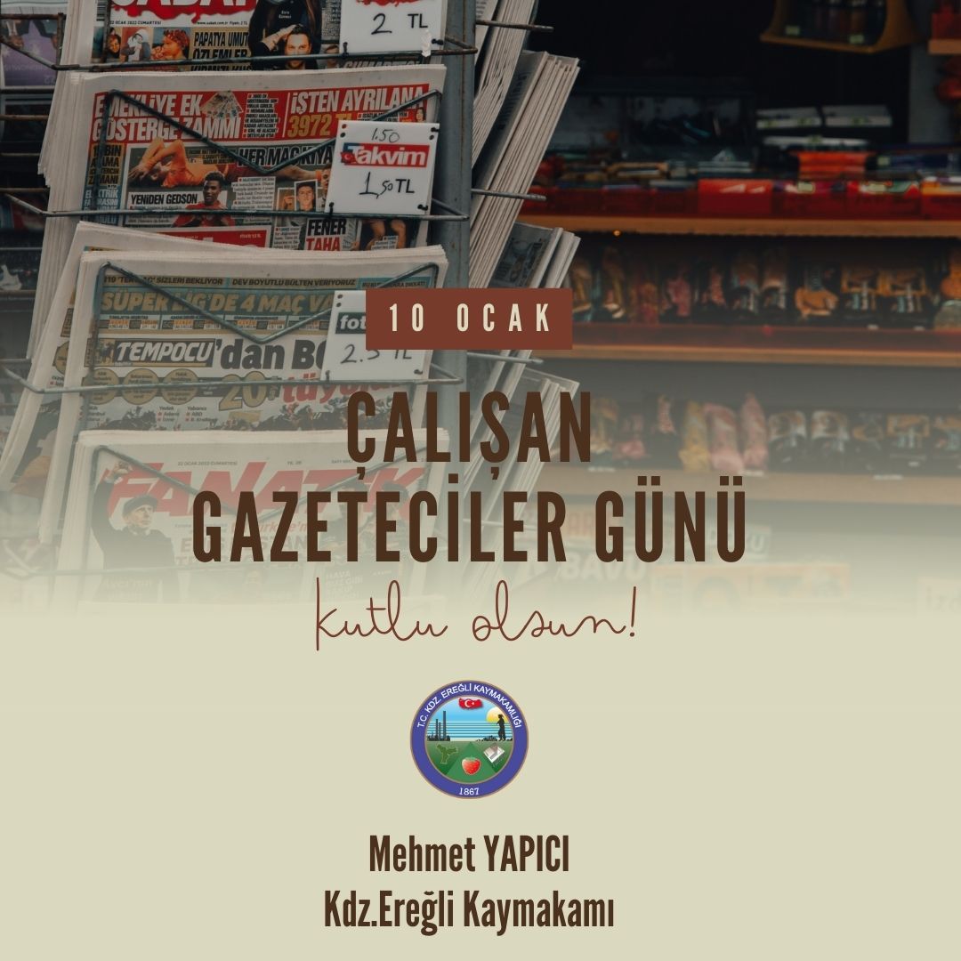 Sayın Kaymakamımız Mehmet YAPICI’nın “10 Ocak Çalışan Gazeteciler Günü” Mesajı