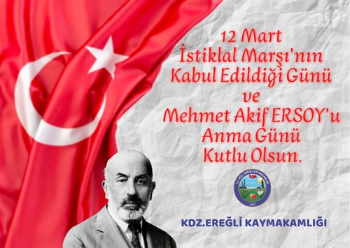 Kaymakamımız Sayın Mehmet YAPICI’ nın “ 12 Mart İstiklal Marşı’nın Kabul Edildiği Günü ve Mehmet Akif ERSOY’u Anma Günü ” Mesajı