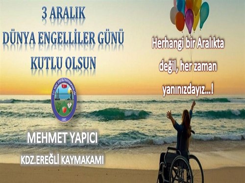 Sayın Kaymakamımız Mehmet YAPICI' nın '' 3 Aralık Dünya Engelliler Günü '' Mesajı
