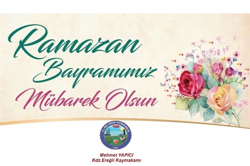 Sayın Kaymakamımız Mehmet YAPICI'nın Ramazan Bayramı Mesajı